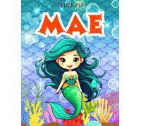 Mae: Personalized Coloring Book For Mae: Mermaid Coloring Book for Girls Ages 4-8 | Magical Underwater Adventure with Mermaids, Dolphins & Ocean ... Halloween, Thanksgiving and All Occasions)