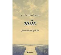 Mãe, Promete-Me que Lês | Luis Osorio