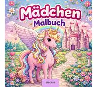 Mädchen Malbuch: Zauberhafte Fantasy-Motive für Mädchen - Magische Feenwelten, Einhörner und Prinzessinnen zum Ausmalen