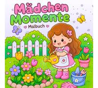 Mädchen Momente: Malbuch für Erwachsene, Teenager und Kinder / Süße und entspannende Ausmalbilder voller gemütlicher, kreativer ästhetischer Momente , Mode, Selbstfürsorge und schönen Alltagsmomenten