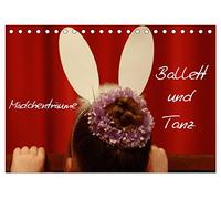 Mädchenträume - Ballett und Tanz (Tischkalender 2026 DIN A5 quer), CALVENDO Monatskalender: Motive aus der Welt des Balletts und des Tanzes begleiten durch das Jahr