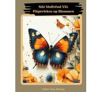 "Mäi Molfrënd XXL - Päiperleken op Blummen": Faarfbuch fir Erwuessener mat 85 Faarwen Säiten | vun 8 Joer | grousst Format | Entspanung a Stressrelief
