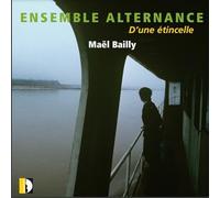 Maël Bailly : D'une étincelle. Ensemble Alternance.