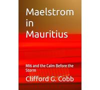 Maelstrom in Mauritius: MI6 and the Calm Before the Storm