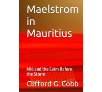 Maelstrom in Mauritius: MI6 and the Calm Before the Storm