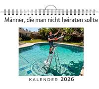 Männer, die man nicht heiraten sollte: Wandkalender 2026, Kalender DIN A4 quer, Monatskalender im Querformat mit Kalendarium, das perfekte Geschenk