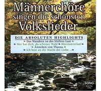 Maennerchoere singen die schoensten Volkslieder.Die absoluten Highlights.