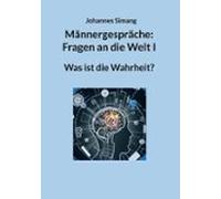 Männergespräche: Fragen An Die Welt I (ebook)