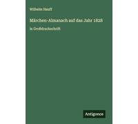 Märchen-Almanach auf das Jahr 1828: in Großdruckschrift