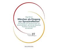Märchen als Eingang zur Sprachreflexion: Eine Studie zum Spracherwerb von Vorschulkindern, die mit den Sprachen Russisch und Deutsch aufwachsen.: 27
