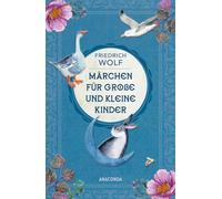 Märchen für große und kleine Kinder - Neuausgabe des Klassikers: Vom Osterhasen 'Purzel Weißfell' bis zur 'Weihnachtsgans Auguste'