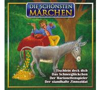Märchen - Tischlein Deck Dich - Das Schneeglöckchen - Der Marionettenspieler - Der standhafte Zinnsoldat