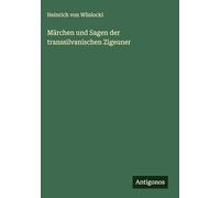 Märchen und Sagen der transsilvanischen Zigeuner