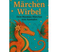 Märchen Wirbel: Dein Mandala-Märchen zum Ausmalen
