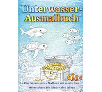 Märchenhafte Unterwasserwelt - Ausmalbuch: Ein fantasievolles Malbuch mit magischen Meerestieren für Kinder ab 6 Jahren