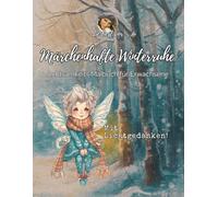Märchenhafte Winterruhe: Achtsamkeits Malbuch für Erwachsene: 55 zauberhafte Ausmalmotive mit Lichtgedanken für Herz, Ruhe und Gelassenheit