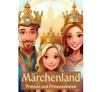 Märchenland - Prinzen und Prinzessinnen: Das große Malbuch für kleine Märchenfans I Prinzen und Prinzessinnen I Über 30 zauberhafte Motive für Kinder ... A4 I Kein Durchdrücken I Ausmalbuch I Malen
