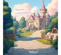 Märchenwelten Malbuch - 45 Zauberhafte Szenen in malerischer Natur | Fantasielandschaften, Fabelwesen & Berge zum Ausmalen für Kinder & Erwachsene von mediamake.de