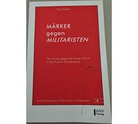 Märker gegen Militaristen: Der Kampf gegen den Kapp- Putsch in der Provinz Brandenburg, März 1920 (Land Brandenburg in Geschichte und Gegenwart)
