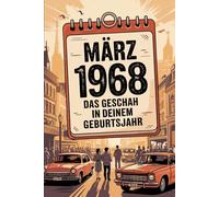 März 1968 - Das geschah in deinem Geburtsmonat: Proteste, Reformen und Popkultur - die wichtigsten Ereignisse aus Politik, Gesellschaft, Wirtschaft, Technik und Kultur im März 1968.