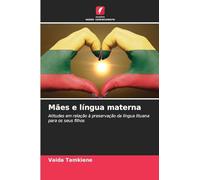 Mães e língua materna: Atitudes em relação à preservação da língua lituana para os seus filhos