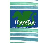 Maestra de dragones bilingües: blank notebook/journal for the bilingual teacher in your life. Ideal for teachers with a dragon school mascot.
