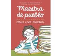 Maestra de pueblo. Estado civil: opositora