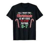 Maestra o mamá Quiero para Navidad Deja de Decir 6-7 Camiseta