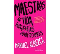 Maestras de vida: Biografías y bioficciones (ENSAYO)