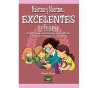MAESTRAS Y MAESTROS EXCELENTES: Sugerencias y estrategias para mejorar el trabajo cotidiano en las clases: 29 (Herramientas)