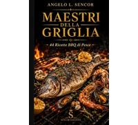 Maestri della Griglia: 44 Ricette BBQ di Pesce