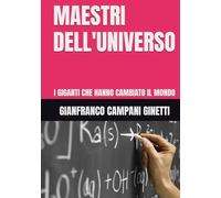 MAESTRI DELL'UNIVERSO: I GIGANTI CHE HANNO CAMBIATO IL MONDO (UNIVERSO TASCABILE)