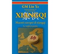 Maestri europei di xiangqi: Le migliori partite