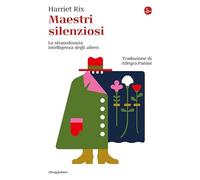 Maestri silenziosi. La straordinaria intelligenza degli alberi (La cultura)