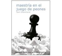 Maestría en el juego de peones (GRANDES MAESTROS)