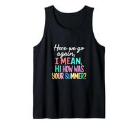 Maestro Aquí Vamos De Otra Vamos, Quiero Decir, Hola, ¿Cómo fue tu Verano Camiseta sin Mangas