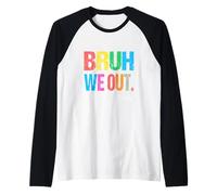 Maestro de Fin de año Escolar Vacaciones de Verano Bruh We out Maestros Camiseta Manga Raglan