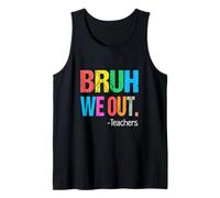 Maestro de Fin de año Escolar Vacaciones de Verano Bruh We out Maestros Camiseta sin Mangas