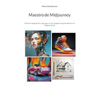 Maestro de Midjourney: Libera tu imaginación y aprende a crear imágenes sorprendentes con Midjourney AI