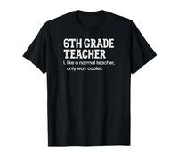 Maestro de Sexto Grado como un Maestro Normal Solo Camino más Fresco Camiseta