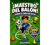 ¡MAESTRO DEL BALÓN! ¡Domina el campo con estilo!: ¡Supera Niveles, Domina 300 Trucos Increíbles y Conviértete en una Leyenda! Un Regalo Divertido que ... Habilidades Reales (Edades 8-12). (Football)