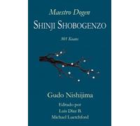 Maestro Dogen - Shinji Shobogenzo (Spanish Edition): 301 Koans