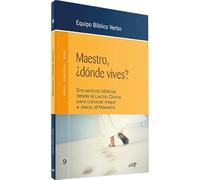 Maestro, ¿dónde vives?: Encuentros bíblicos desde la Lectio Divina para conocer mejor a Jesús, el Maestro (Animación Bíblica de la Pastoral)