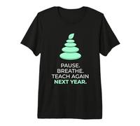 Maestro Pausa Respirar enseñar de Nuevo el próximo año Educación Camiseta Premium
