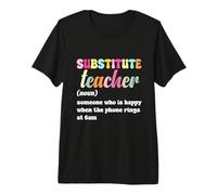 Maestro sustituto Feliz a Las 6am Llamada Camiseta Premium
