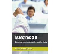Maestros 3.0: Estrategias innovadoras para la educación bíblica