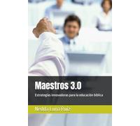 Maestros 3.0: Estrategias innovadoras para la educación bíblica