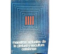 Maestros actuales de la pintura y escultura catalanas. Tomo II: Dalí, Grau Sala, Montserrat Gudiol, Jordi, Subirachs, Tharrats