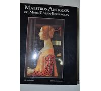 Maestros antiguos del museo thyssen-bornemisza (maestros modernos, mae
