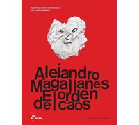 Maestros contemporáneos del diseño gráfico. Alejandro Magallanes: El orden del caos